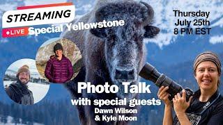 Photo Talk (Special Yellowstone) with Dawn Wilson and Kyle Moon