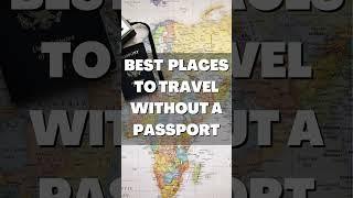 BEST PLACES TO TRAVEL WITHOUT A PASSPORT #shorts