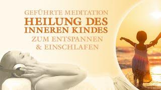 Liebevolle Heilung des inneren Kindes - Meditation zum Einschlafen