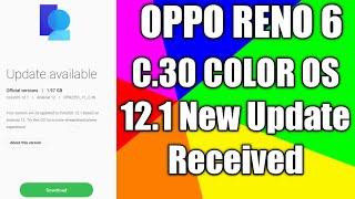 oppo Reno 6 5G Color Os 12.1 / C.30 New Update Received