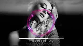 Robert Cristian - Missing You (Original Mix)