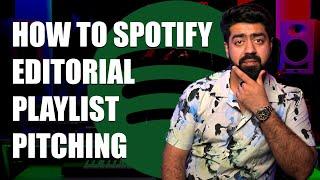 How to Pitch for Spotify Editorial Playlists | Spotify Editorial Pitching