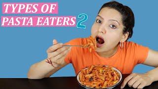 TYPES OF PASTA EATERS 2 | Laughing Ananas