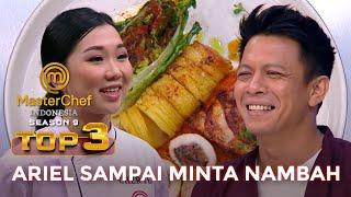 ENAK BANGET! ARIEL SAMPAI MINTA NAMBAH | TOP 3 | MASTERCHEF INDONESIA