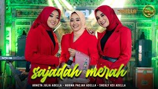 SAJADAH MERAH - Arneta Julia Adella, Nurma Paejah Adella, Sherly KDI Adella - OM ADELLA