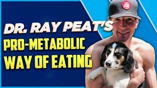 Dr. Ray Peat's Pro-Metabolic Way of Eating