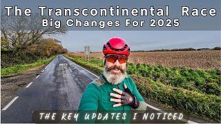 Big Changes To The Transcontinental Race For 2025. The Key Changes I Noticed.