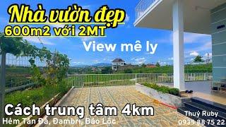 (385) Bán Ngôi nhà đẹp 600m2(17x40m) 2MT| khu dân cư, view mê ly, Hẻm Tản Đà, ĐamBri, Bảo Lộc