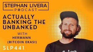 SLP441 Hermann (Bitcoin Ekasi) - Actually Banking the Unbanked