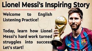 Lionel Messi's Inspiring Story || Learn English Through Story Level 2 || English Listening Practice