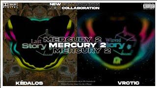 KÉDALOS X VRCTIC - MERCURY 2 [Collab Video w/ LastStoryTrap]