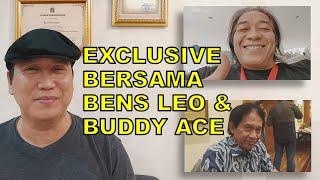 Exclusive Bersama Bens Leo & Buddy Ace