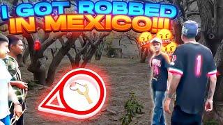 I GOT ROBBED IN MEXICO !! 