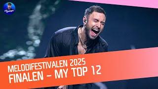  Melodifestivalen 2025: Final - My Top 12