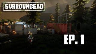 Surroundead - Episode 1 A good start