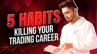 5 HABITS OF A LOSING TRADER! 