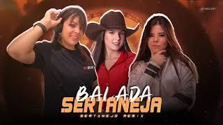 SETMIX | BALADA SERTANEJA | ELETRONEJO | SERTANEJO REMIX | By. DAIANNA [ REMIX SAMUKA PERFECT ] 02