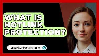 What Is Hotlink Protection? - SecurityFirstCorp.com