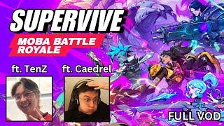 TenZ and Caedrel Play SUPERVIVE (FULL VOD)