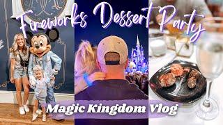 Magic Kingdom With a Toddler + Fireworks Dessert Party | December 2022