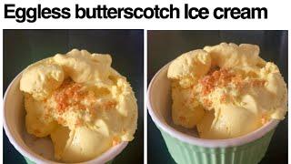 Easy homemade eggless butterscotch ice cream , no ice cream maker required