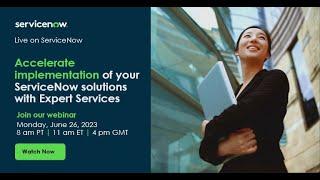 Accelerate implementation of your ServiceNow solutions with Expert Services