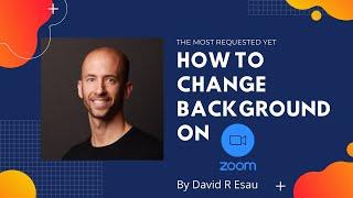 How to Change Background on Zoom by David R Esau | Change Background Photo on Zoom