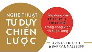 [Sách Nói] Nghệ Thuật Tư Duy Chiến Lược - Chương 1 | Avinash K. Dixit, Barry J. Nalebuff