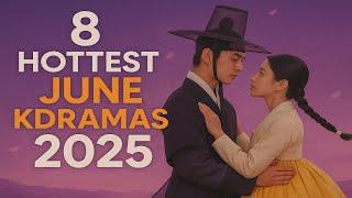 8 Hottest Korean Dramas To Watch in June 2025 [Ft HappySqueak]