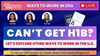 Can’t get H1B? Let’s explore other ways to work in the U.S.