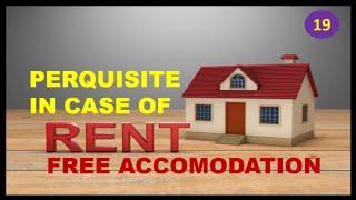 Perquisite in case of Rent Free Accommodation Furnished and Unfurnished | Rent Free Accommodation