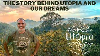 The Story Behind Utopia and Our Dreams