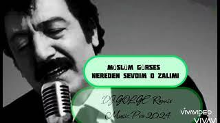 Müslüm Gürses - Nereden Sevdim O Zalimi (DJ.GOLGE REMİX) Arabesk Pro️️