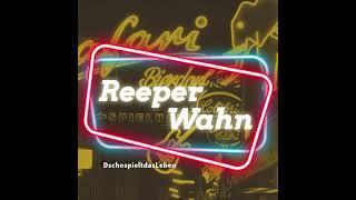 ReeperWahn (aufm Kiez) - DschospieltdasLeben