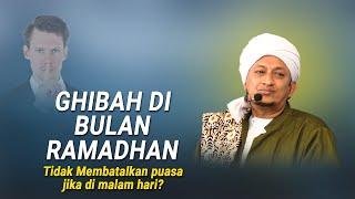 Ghibah Dibulan Ramdhan - Habib Hasan Bin Ismail Al Muhdor