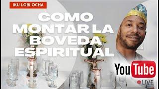 COMO MONTAR LA BOVEDA ESPIRITUAL