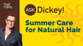 Basic Summer Care Tips for Natural Hair