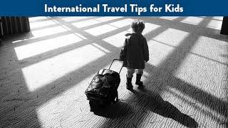 International Travel Tips for Kids | CloudMom