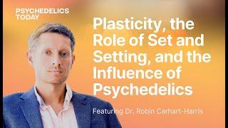 PT490 – Dr. Robin Carhart-Harris – Plasticity, Set and Setting, and the Influence of Psychedelics