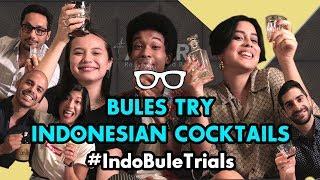 #IndoBuleTrials: Bules Try Indonesian Cocktails