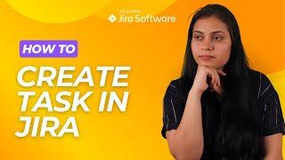 How to Create Task in Jira | Add Task in Jira | Atlassian Jira Course