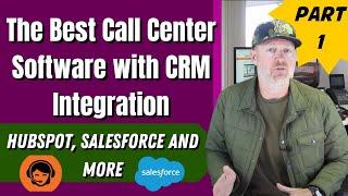 The Best Call Center Software with CRM Integration: HubSpot, Salesforce and More