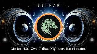 Mo-Do - Eins Zwei Polizei Nightcore Bass Boosted