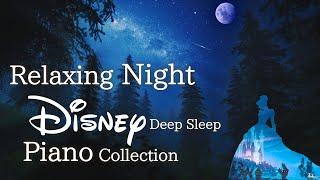 Disney Relaxing Night Piano Collection for Deep Sleep and Soothing(No Mid-roll Ads)