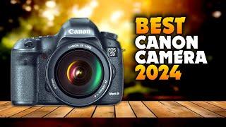 Best Canon Camera 2024