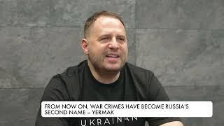 From now on, war crimes have become Russia's second name – Yermak