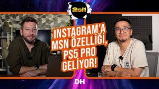 2si1 - Instagram'a MSN özelliği, PS5 Pro geliyor