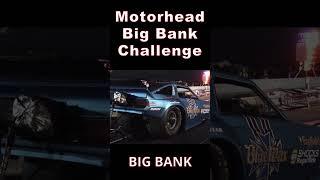 Motorhead Big Bank Challenge