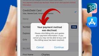How To Fix Your Payment Method Was Declined App Store | iOS 18 | 2024