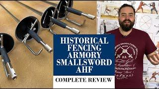 Historical Fencing Armory - Smallsword AHF Full Review